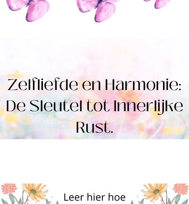 Zelfliefde en harmonie de sleutel tot innerlijke rust en zelfvertrouwen.