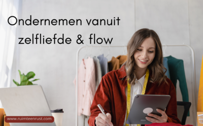 Zelfliefde en ondernemen: bouw jouw succes in vrijheid en flow.