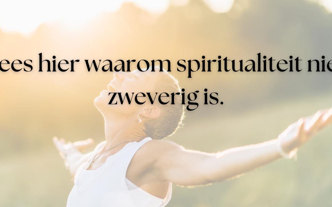 Spiritualiteit niet zweverig